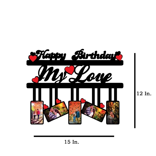 Happy Birthday My Love - MDF Wall Collage Frame - SKU105
