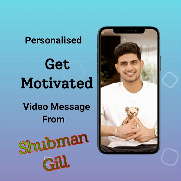 Personalised Motivated Video Message From Shubman Gill