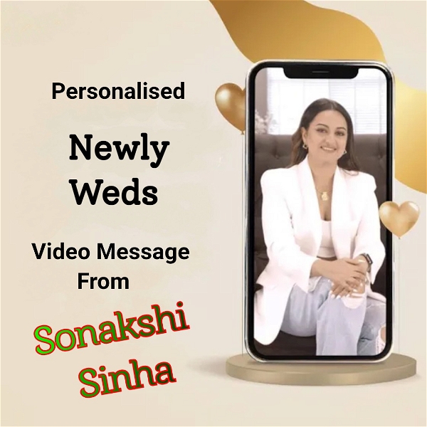 Personalised Newly Weds Video Message From Sonakshi Sinha