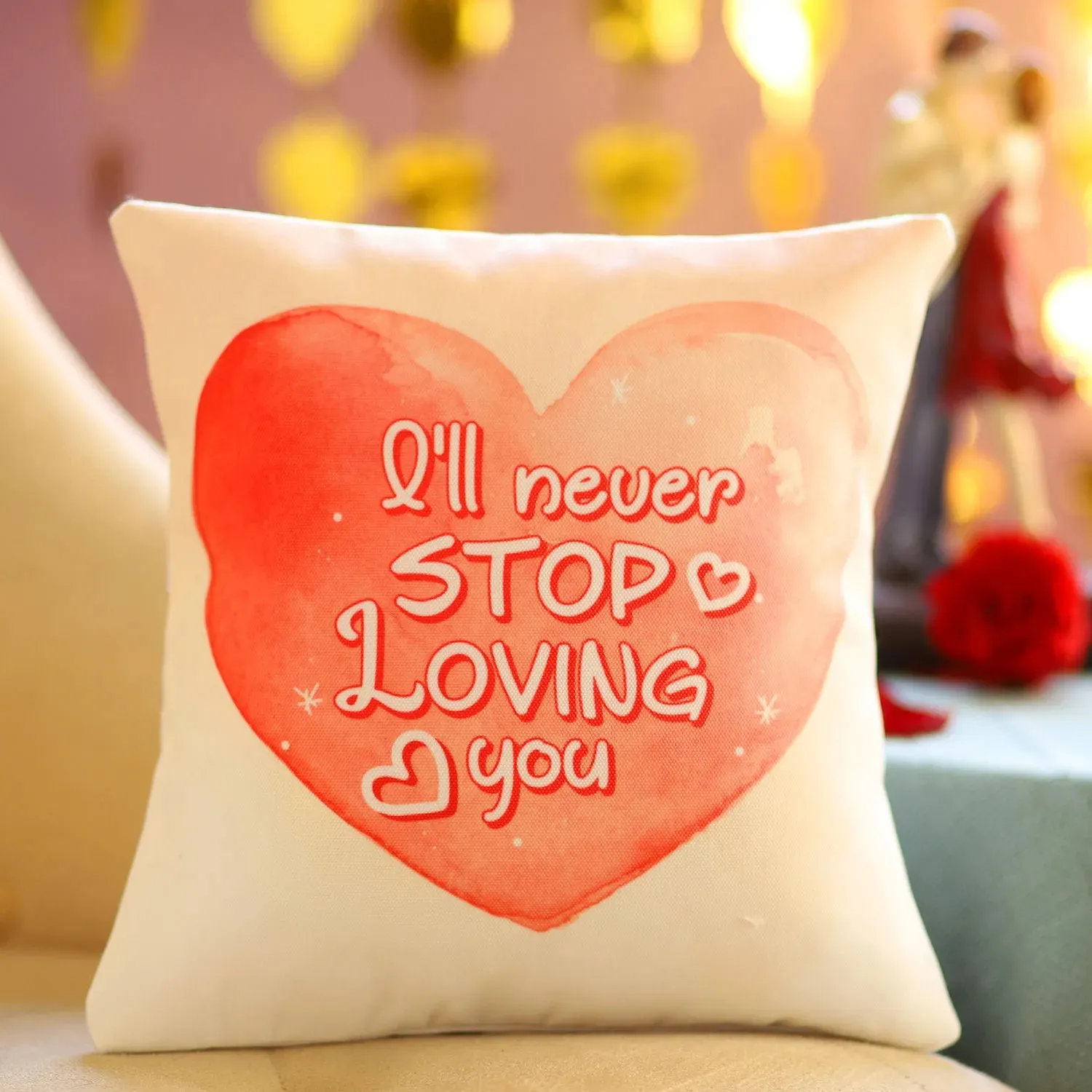 I'll Never Stop Loving You Cushion