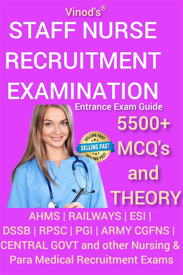 Vinod STAFF NURSE RECRUITMENT EXAMINATION (AHMS | RAILWAYS | ESI | DSSB | RPSC | PGI | ARMY CGFNS |  CENTRAL GOVT and other Nursing & Para Medical Recruitment Exams) Entrance Exam Guide ; VINOD PUBLICATIONS ; CALL 9218219218 - Dr. Meena Aggarwal