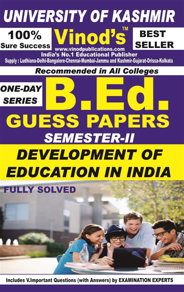 Vinod 201 (E) GP- Development of Education in India (E) (Eng Med) SEM - 2 Guess Paper, Kashmir University (English Medium)  ; VINOD PUBLICATIONS ; CALL 9218219218