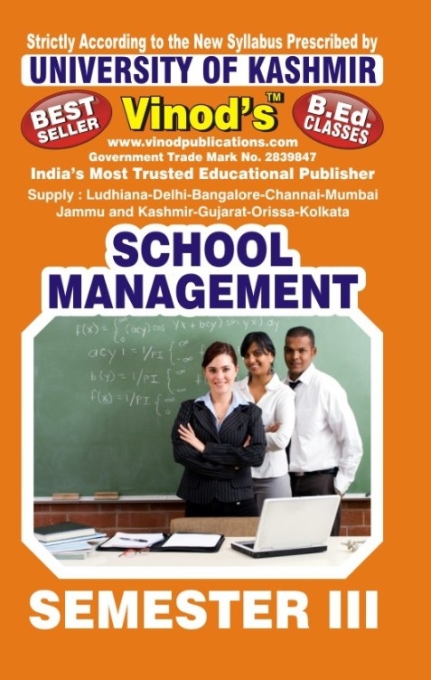 Vinod 302 (E) School Management (English Medium) SEM - III B.Ed. Textbook ; KASHMIR UNIVERSITY ; Vinod Publications ; CALL 9218219218