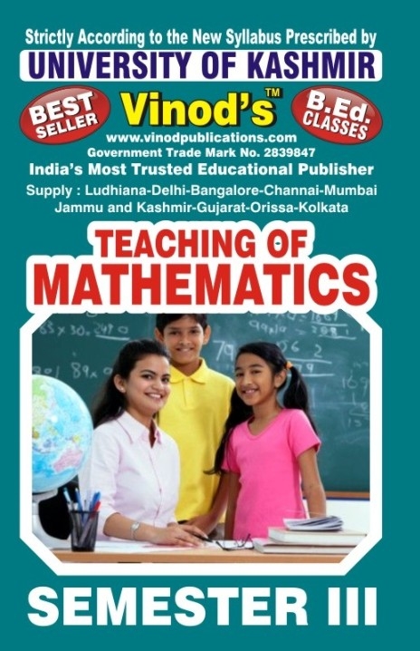 Vinod 303 (E) 2. Teaching of Mathematics (English Medium) SEM - III B.Ed. Textbook ; KASHMIR UNIVERSITY ; Vinod Publications ; CALL 9218219218
