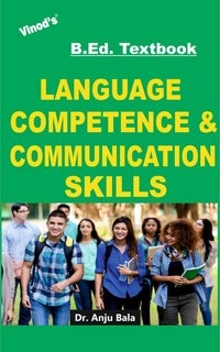 Vinod B.Ed. Book (E) Language Competence and Communication Skills - Dr. Anju Bala