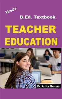 Vinod B.Ed. Book (E) Teacher Education - Dr. Anita Sharma