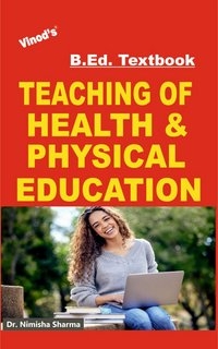 Vinod B.Ed. Book (E) Teaching of Health and Physical Education - Dr. Nimisha Sharma