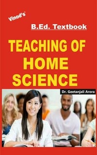 Vinod B.Ed. Book (E) Teaching of Home Science - Dr. Geetanjali Arora