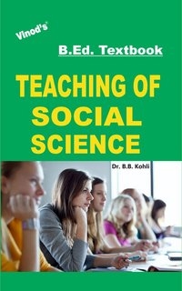 Vinod B.Ed. Book (E) Teaching of Social Science - Dr. B.B. Kohli