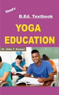 Vinod B.Ed. Book (E) Yoga Education - Dr. Usha T. Kumari