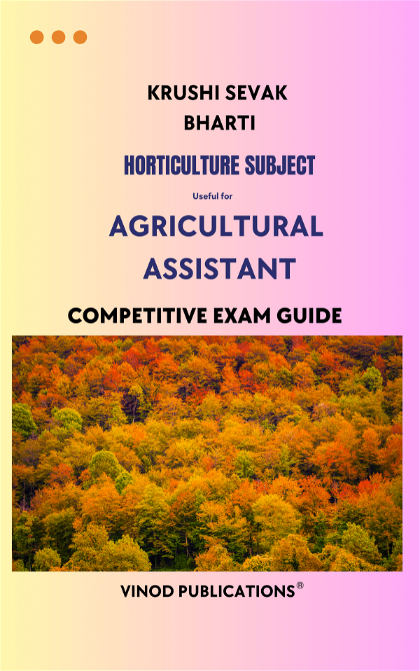 Vinod HORTICULTURE SUBJECT - Agricultural  Assistant (Krushi Sevak  Bharti) HORT(30) Exam Guide - VINOD PUBLICATIONS