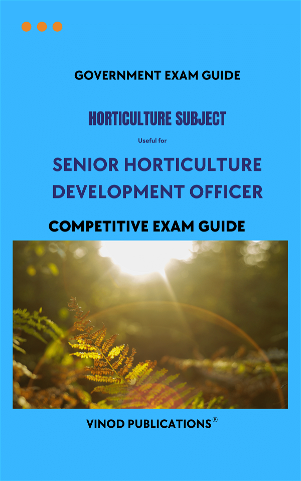 Vinod HORTICULTURE SUBJECT - Senior Horticulture Development Officer HORT(26) Exam Guide - VINOD PUBLICATIONS