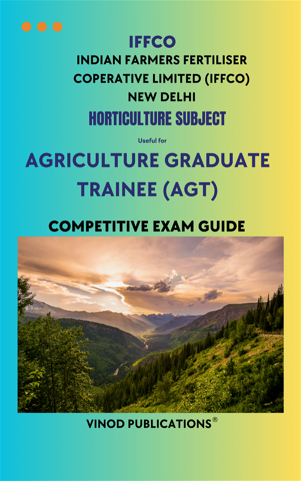 Vinod IFFCO - HORTICULTURE SUBJECT - Agriculture Graduate Trainee (AGT) (Indian Farmers Fertiliser Coperative Limited (IFFCO) New Delhi) HORT(25) Exam Guide - VINOD PUBLICATIONS