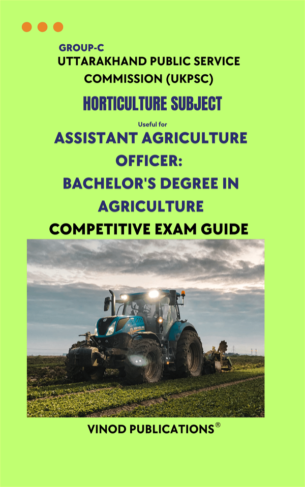Vinod UKPSC - HORTICULTURE SUBJECT (Group C) Assistant Agriculture Officer_  Bachelor's Degree in Agriculture (Uttarakhand Public Service Commission (UKPSC) HORT(10) Exam Guide - VINOD PUBLICATIONS