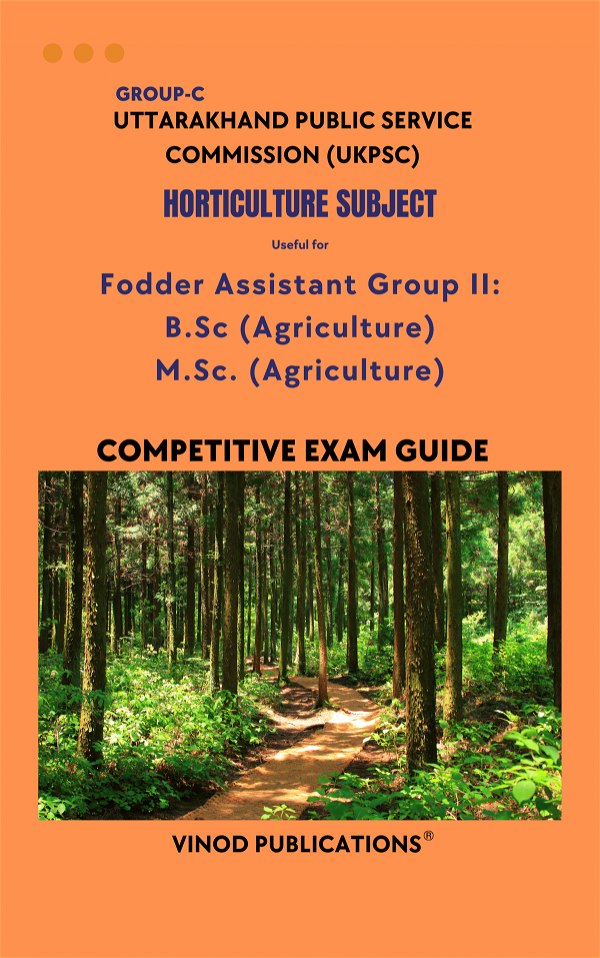 Vinod UKPSC - HORTICULTURE SUBJECT (Group C)  Fodder Assistant Group II_ B.Sc (Agriculture) M.Sc. (Agriculture) (Uttarakhand Public Service Commission (UKPSC) HORT(14) Exam Guide - VINOD PUBLICATIONS